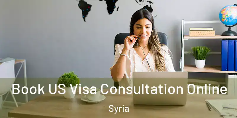  Book US Visa Consultation Online Syria