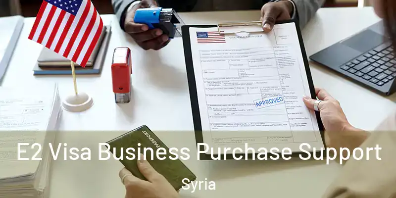  E2 Visa Business Purchase Support Syria