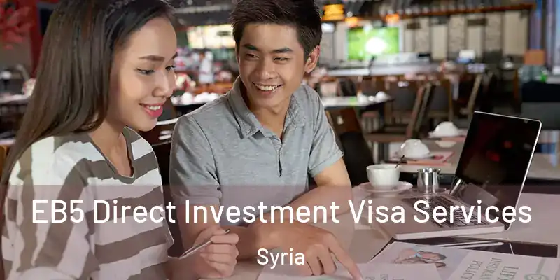  EB5 Direct Investment Visa Services Syria