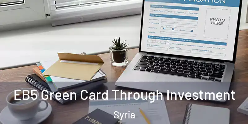  EB5 Green Card Through Investment Syria