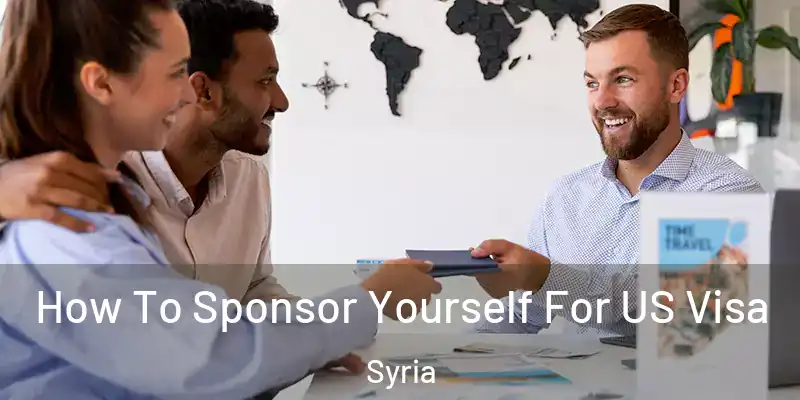  How To Sponsor Yourself For US Visa Syria