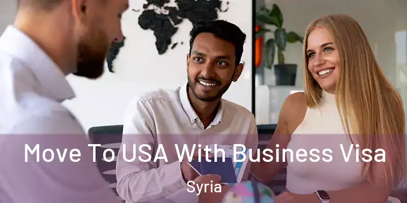  Move To USA With Business Visa Syria