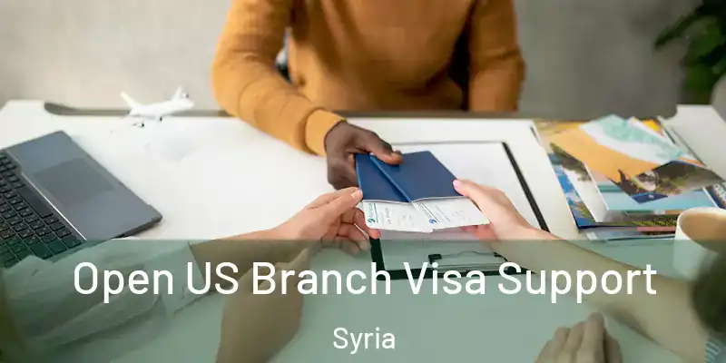  Open US Branch Visa Support Syria