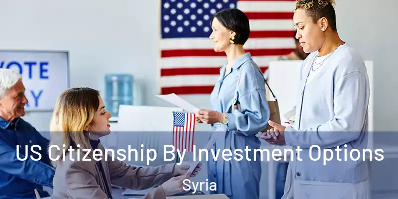 US Citizenship By Investment Options Syria